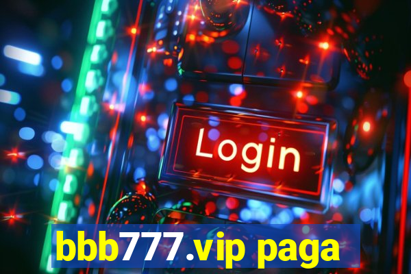 bbb777.vip paga